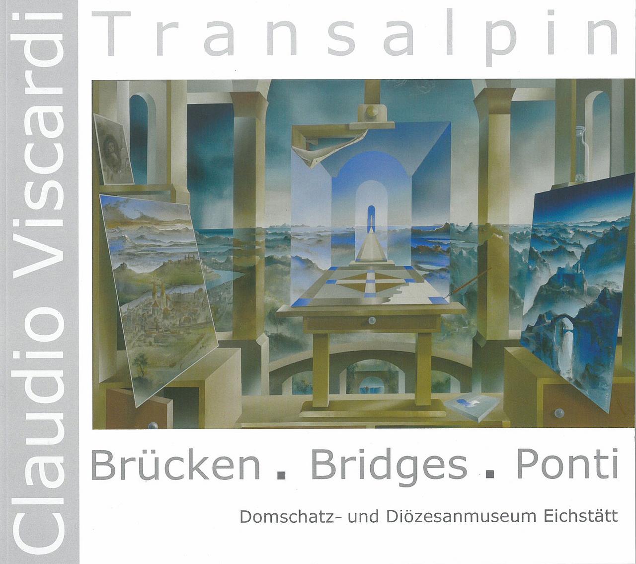 Transalpin – Brücken, Bridges, Ponti – Claudio Viscardi
