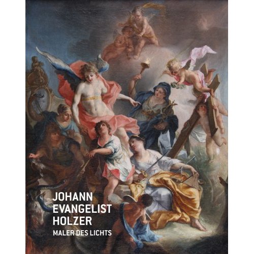 Johann Evangelist Holzer - Maler des Lichts